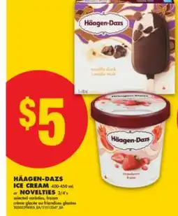No Frills HÄAGEN-DAZS ICE CREAM 400-450 mL or NOVELTIES 3/4' s offer
