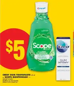No Frills CREST GUM TOOTHPASTE 63 ML OR SCOPE MOUTHWASH 1 L offer