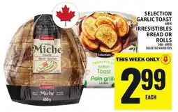 Food Basics SELECTION GARLIC TOAST OR IRRESISTIBLES BREAD OR ROLLS offer
