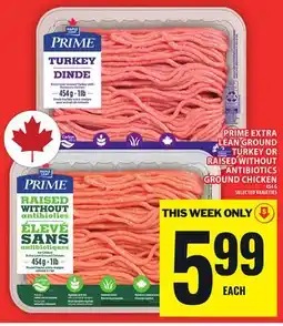 Food Basics PRIME EXTRA LEAN GROUND TURKEY OR RAISED WITHOUT ANTIBIOTICS GROUND CHICKEN offer