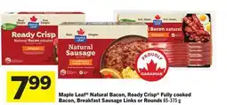Foodland Maple Leaf Natural Bacon, Ready Crisp Fully cooked Bacon, Breakfast Sausage Links or Rounds offer