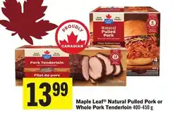 Foodland Maple Leaf Natural Pulled Pork or Whole Pork Tenderloin offer
