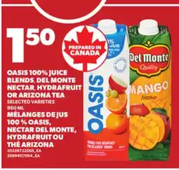 Independent Grocer OASIS 100% JUICE BLENDS, DEL MONTE NECTAR, HYDRAFRUIT OR ARIZONA TEA, 960 ML offer