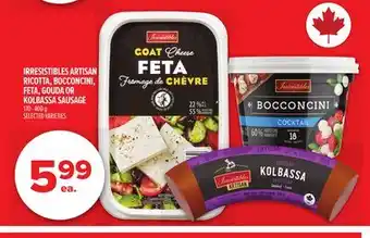 Metro IRRESISTIBLES ARTISAN RICOTTA, BOCCONCINI, FETA, GOUDA OR KOLBASSA SAUSAGE offer
