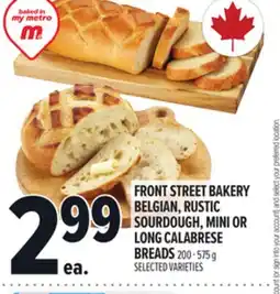 Metro FRONT STREET BAKERY BELGIAN, RUSTIC SOURDOUGH, MINI OR LONG CALABRESE BREADS offer