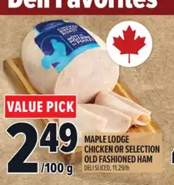 Metro MAPLE LODGE CHICKEN OR SELECTION OLD FASHIONED HAM offer
