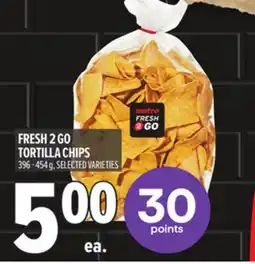 Metro FRESH 2 GO TORTILLA CHIPS offer