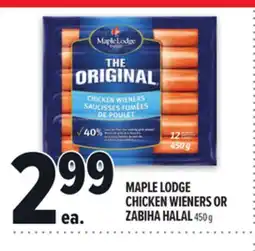 Metro MAPLE LODGE CHICKEN WIENERS OR ZABIHA HALAL offer