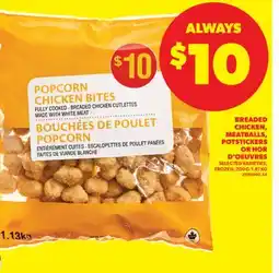 Real Canadian Superstore BREADED CHICKEN, MEATBALLS, POTSTICKERS OR HOR D'OEUVRES, 700 G - 1.81 KG offer
