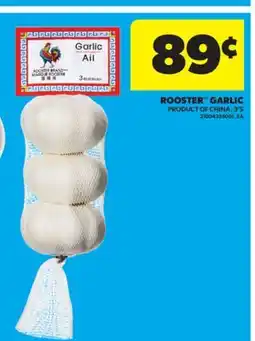 Real Canadian Superstore ROOSTER GARLIC, 3'S offer