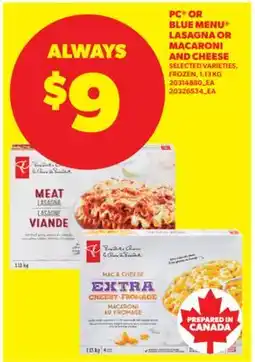 Real Canadian Superstore PC OR BLUE MENU LASAGNA OR MACARONI AND CHEESE, 1.13 KG offer