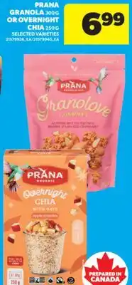 Real Canadian Superstore PRANA GRANOLA, 300 G OR OVERNIGHT CHIA, 250 G offer