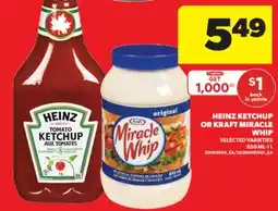 Real Canadian Superstore HEINZ KETCHUP OR KRAFT MIRACLE WHIP, 650 ML - 1 L offer