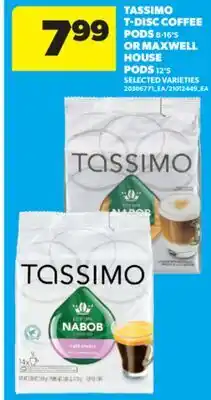Real Canadian Superstore TASSIMO T-DISC COFFEE PODS, 8-16'S OR MAXWELL HOUSE PODS, 12'S offer