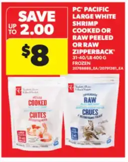 Real Canadian Superstore PC PACIFIC LARGE WHITE SHRIMP COOKED OR RAW PEELED OR RAW ZIPPERBACK , 31-40/LB 400 G offer