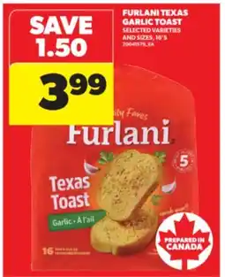 Real Canadian Superstore FURLANI TEXAS GARLIC TOAST, 16'S offer