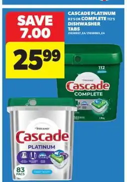 Real Canadian Superstore CASCADE PLATINUM 83' S OR COMPLETE 112' S DISHWASHER TABS offer