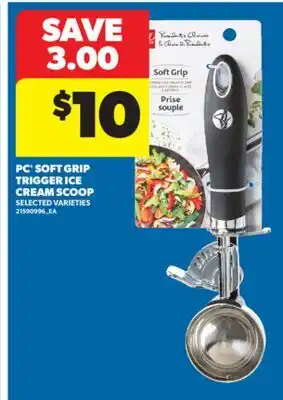 Real Canadian Superstore PC SOFT GRIP TRIGGER ICE CREAM SCOOP offer