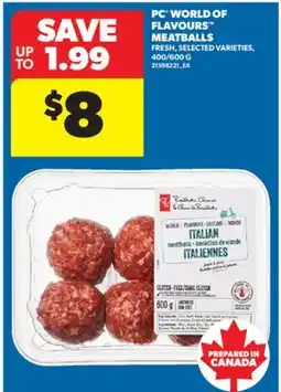 Real Canadian Superstore PC WORLD OF FLAVOURS MEATBALLS, 400/600 G offer