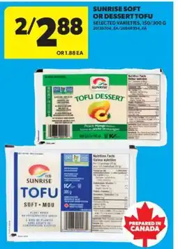 Real Canadian Superstore SUNRISE SOFT OR DESSERT TOFU, 150/300 G offer