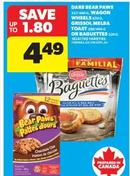 Real Canadian Superstore DARE BEAR PAWS 337/480 G, WAGON WHEELS 630 G, GRISSOL MELBA TOAST 350/400 G OR BAGUETTES, 220 G offer