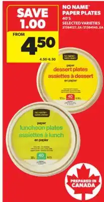 Real Canadian Superstore NO NAME PAPER PLATES, 40'S offer