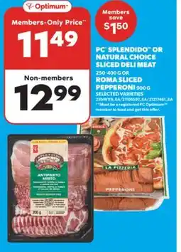 Real Canadian Superstore PC SPLENDIDO OR NATURAL CHOICE SLICED DELI MEAT, 250-400 G OR ROMA SLICED PEPPERONI, 900 G offer