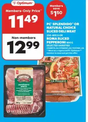 Real Canadian Superstore PC SPLENDIDO OR NATURAL CHOICE SLICED DELI MEAT, 250-400 G OR ROMA SLICED PEPPERONI, 900 G offer