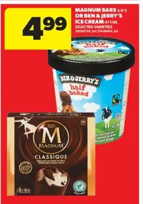 Real Canadian Superstore MAGNUM BARS 3/4' S OR BEN & JERRY'S ICE CREAM, 473 ML offer