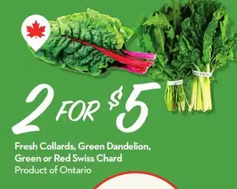 Longo's Fresh Collards, Green Dandelion, Green or Red Swiss Chard offer