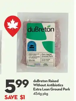 Longo's duBreton Raised Without Antibiotics Extra Lean Ground Pork offer