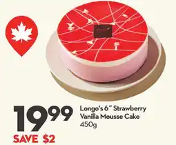 Longo's Longo's 6˝ Strawberry Vanilla Mousse Cake offer