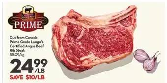 Longo's Cut from Canada Prime Grade Longo's Certified Angus Beef Rib Steak offer