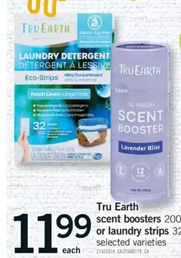 Fortinos TRU EARTH SCENT BOOSTER, 200 G OR LAUNDRY STRIPS, 32 OZ offer
