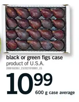 Fortinos BLACK OR GREEN FIGS, 600 G CASE AVERAGE offer