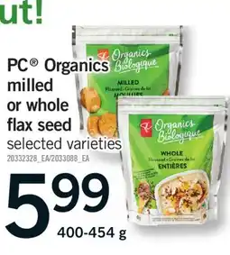 Fortinos PC ORGANICS MILLED OR WHOLE FLAX SEED 400-454 G offer
