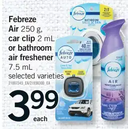 Fortinos FEBREZE AIR 250 G, CAR CLIP 2 ML OR BATHROOM AIR FRESHENER 7.5 ML offer