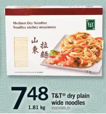 Fortinos T&T DRY PLAIN WIDE NOODLES, 1.81 kg offer