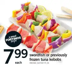 Fortinos SWORDFISH OR PREVIOUSLY FROZEN TUNA KEBOBS offer