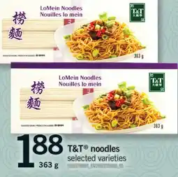 Fortinos T & T NOODLES NOODLES, 363 G offer