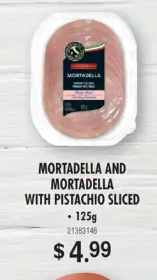 Fortinos MORTADELLA AND MORTADELLA WITH PISTACHIO, 125g offer
