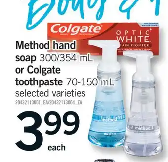 Fortinos METHOD HAND SOAP ML 300/354 ML OR COLGATE OR TOOTHPASTE 70-150 ML offer