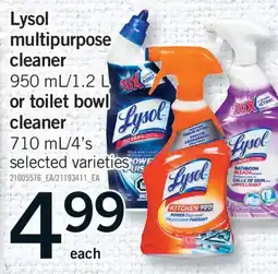 Fortinos LYSOL MULTIPURPOSE CLEANER, 950 ML/1.2 L OR TOILET BOWL CLEANER, 710 ML/4' S offer