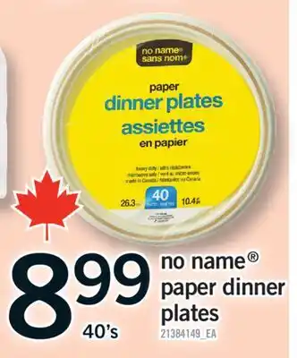 Fortinos NO NAME PAPER DINNER PLATES, 40'S offer