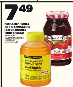 Loblaws NO NAME HONEY, 500G OR SMUCKER'S JAM OR DOUBLE FRUIT SPREAD, 310-500, ML offer