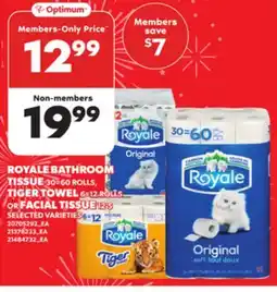 Loblaws ROYALE BATHROOM TISSUE, 30=60 ROLLS, TIGER TOWEL, 6=12 ROLLS OR FACIAL TISSUE 12'S offer