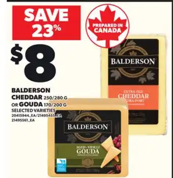 Loblaws BALDERSON CHEDDAR 250/280G OR GOUDA 170/200G offer