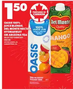Loblaws OASIS 100% JUICE BLENDS DEL MONTE NECTAR,, HYDRAFRUIT OR ARIZONA TEA, 960 ML offer