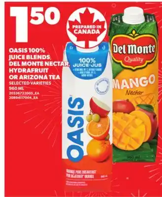 Loblaws OASIS 100% JUICE BLENDS DEL MONTE NECTAR,, HYDRAFRUIT OR ARIZONA TEA, 960 ML offer