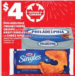 Loblaws PHILADELPHIA CREAM CHEESE OR DIPS, 227/250G, KRAFT SINGLES OR CHEEZ WHIZ, 450G offer